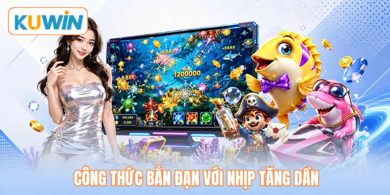 Công thức bắn đạn với nhịp tăng dần Công thức bắn đạn với nhịp tăng dần