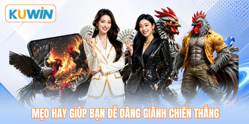 Mẹo hay giúp bạn dễ dàng giành chiến thắng Mẹo hay giúp bạn dễ dàng giành chiến thắng